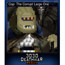 Cop: The Corrupt Large One