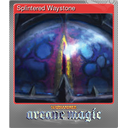Splintered Waystone (Foil)