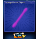Strange Rubber Object