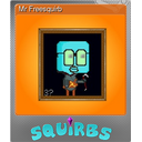 Mr Freesquirb (Foil)