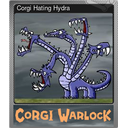 Corgi Hating Hydra (Foil)