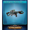 The Diogenes Machine Gun