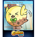 Tweeny The Fat Birdy