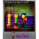 I'll Show You How To Paint (Foil)