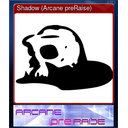 Shadow (Arcane preRaise)