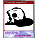 Shadow (Arcane preRaise) (Foil)