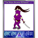 The Ninja (Arcane RERaise) (Foil)