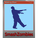 Walking Shon (Foil)