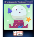 The Shape of a Gachapon