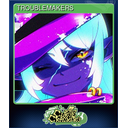 TROUBLEMAKERS (Trading Card)