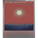 do I really need someone? (Foil)