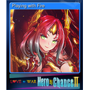 Playing with Fire