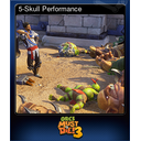 5-Skull Performance