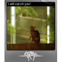 I will cat-ch you! (Foil)