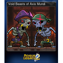 Void Beasts of Axis Mundi