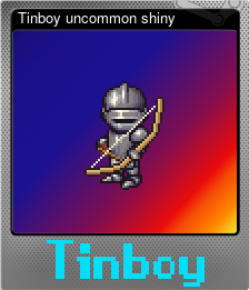 Tinboy uncommon shiny