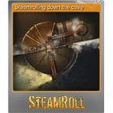 Steamrolling down the cave (Foil)