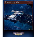 There is only War