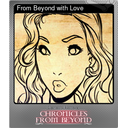 From Beyond with Love (Foil)
