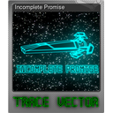 Incomplete Promise (Foil)