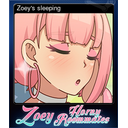 Zoey's sleeping