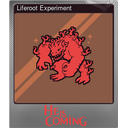 Liferoot Experiment (Foil)