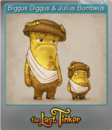 Biggus Diggus & Julius Bombeus