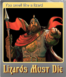 You smell like a lizard