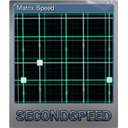 Matrix Speed (Foil Trading Card)