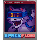 Evil Cat Die-Die-Die (Foil)
