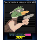 DUCK WITH A HUMAN MAN ARM