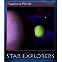 Vaporous Worlds