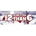 12 is Better Than 6