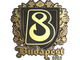 Sticker | B8 (Gold) | Budapest 2025 | Sticker | B8 (Gold) | Budapest 2025