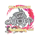 chopper (Glitter, Champion) | Shanghai 2024